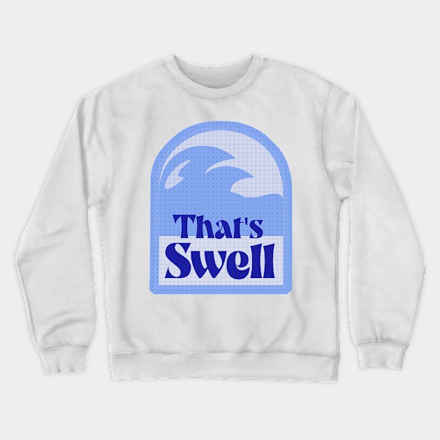 Fun Totally Swell Wave Design Crewneck Sweatshirt by Tshirtfort